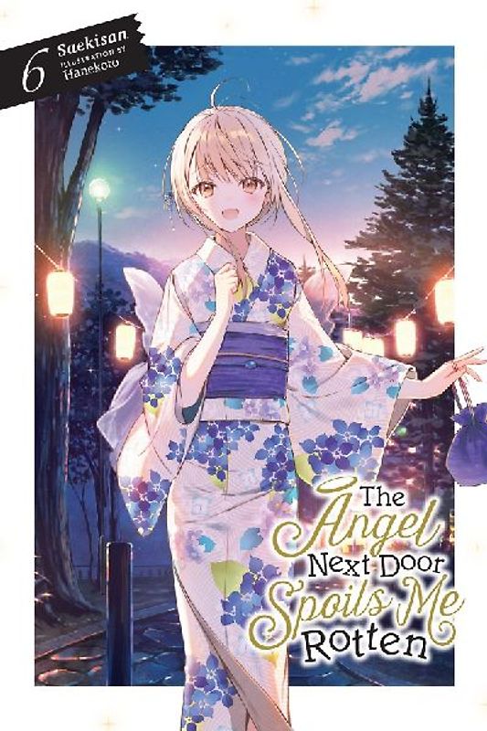 The Angel Next Door Spoils Me Rotten, Vol. 6 (Light Novel)