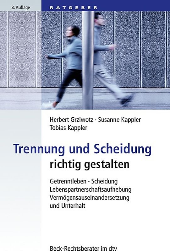 Trennung und Scheidung. Getrenntleben, Scheidung, Lebenspartnerschaftsaufhebung, Vermögensauseinandersetzung und Unterhalt