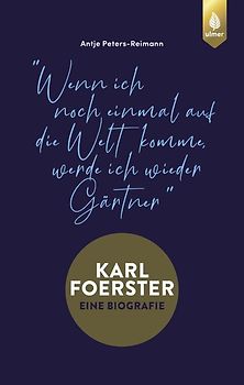 Karl Foerster - Eine Biografie