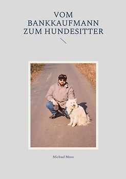 Vom Bankkaufmann zum Hundesitter