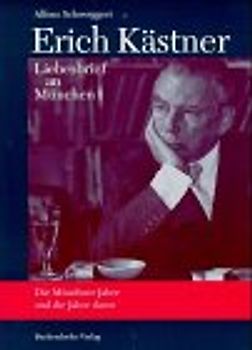 Erich Kästners Liebesbrief an München