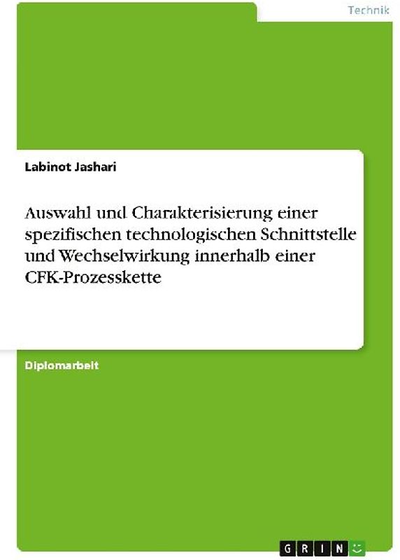 Auswahl und Charakterisierung einer spezifischen technologischen Schnittstelle und Wechselwirkung innerhalb einer CFK-Prozesskette