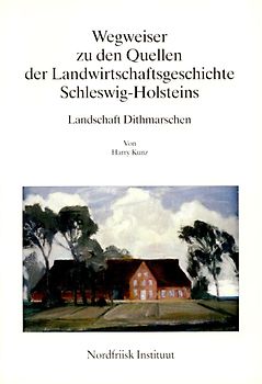 Wegweiser zu den Quellen der Landwirtschaftsgeschichte Schleswig-Holsteins