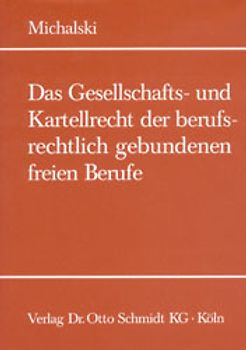 Das Gesellschafts- und Kartellrecht der freien Berufe