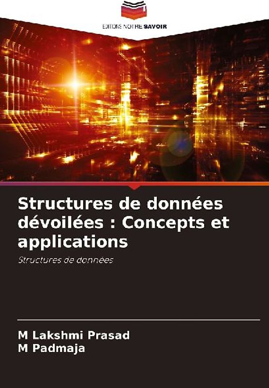 Structures de données dévoilées : Concepts et applications