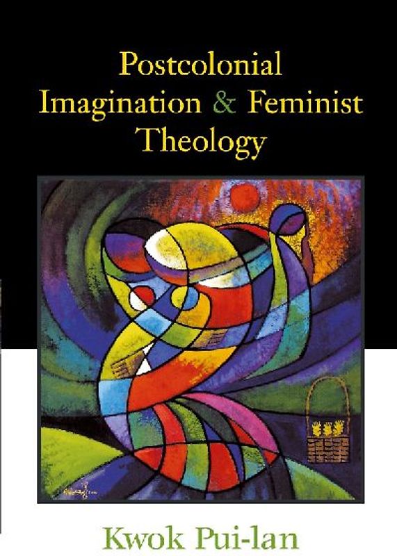 Postcolonial Imagination and Feminist Theology