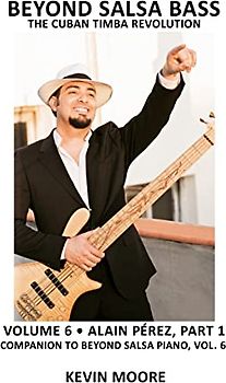 Beyond Salsa Bass: The Cuban Timba Revolution