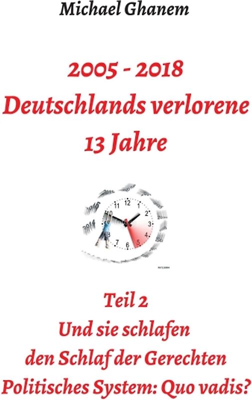 2005 - 2018: Deutschlands verlorene 13 Jahre