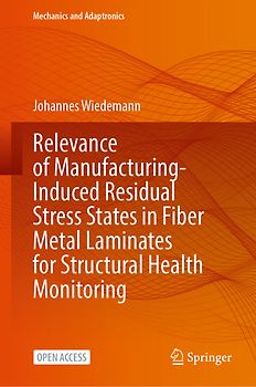 Relevance of Manufacturing-Induced Residual Stress States in Fiber Metal Laminates for Structural Health Monitoring