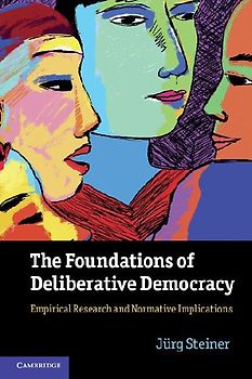 The Foundations of Deliberative Democracy