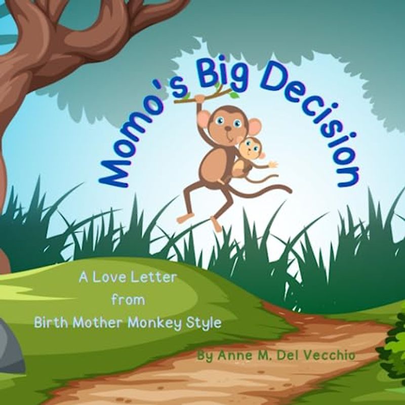 Momo's Big Decision: A Love Letter from Birth Mother Monkey Style