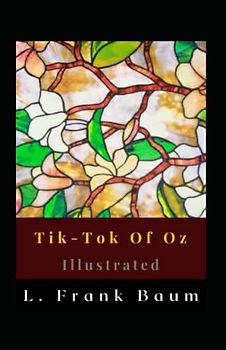 Tik-Tok Of Oz Illustrated: Fiction, Fantasy