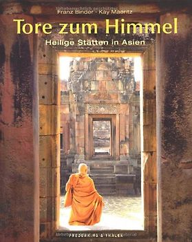 Tore zum Himmel. Heilige Stätten in Asien