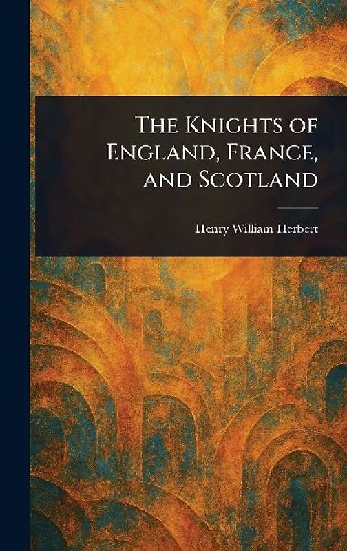The Knights of England, France, and Scotland