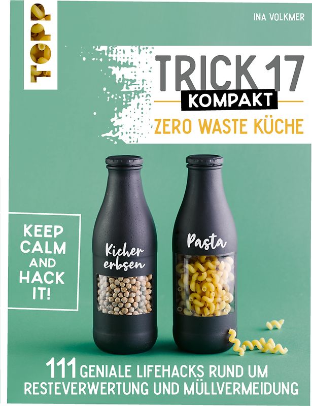 Trick 17 kompakt - Zero Waste Küche