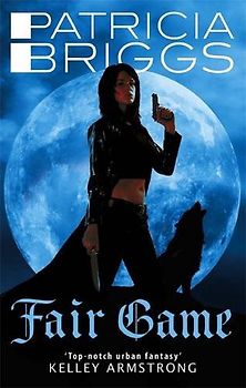 Fair Game: An Alpha and Omega Novel - Patricia Briggs