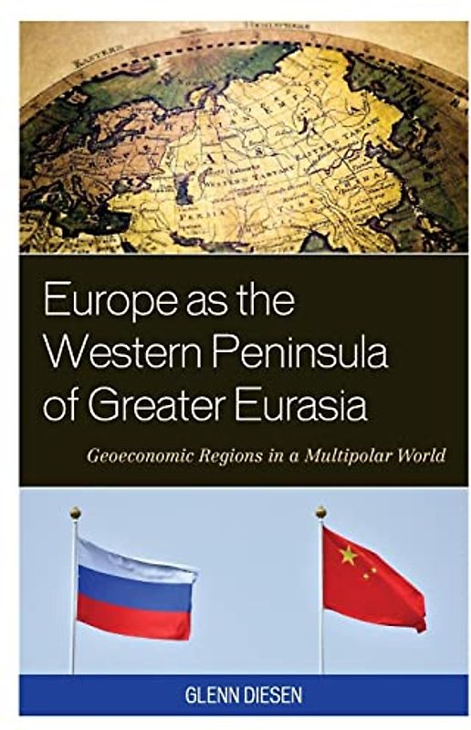 Europe as the Western Peninsula of Greater Eurasia: Geoeconomic Regions in a Multipolar World