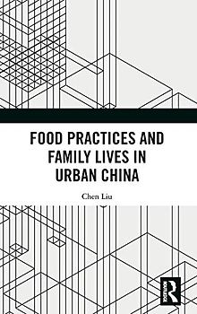 Food Practices and Family Lives in Urban China