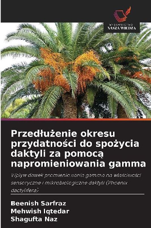 Przed¿u¿enie okresu przydatno¿ci do spo¿ycia daktyli za pomoc¿ napromieniowania gamma