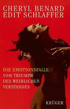 Die Emotionsfalle. Vom Triumph des weiblichen Verstandes