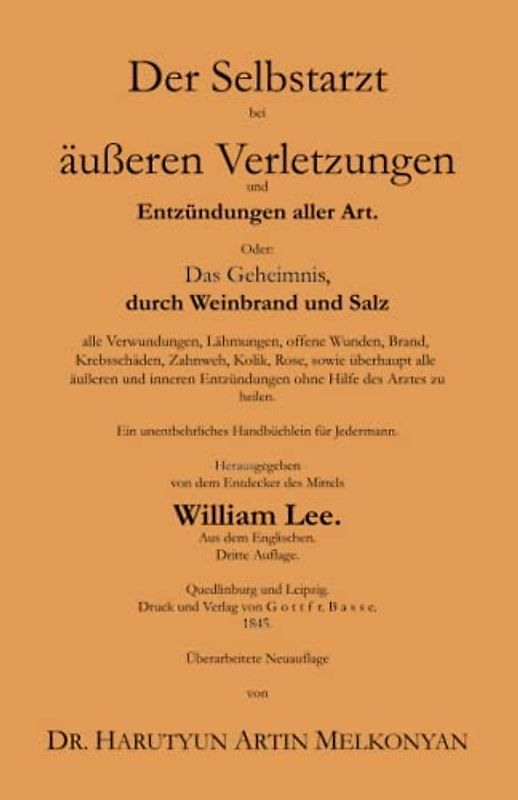Der Selbstarzt: Die Verwendung von Weinbrand und Salz bei äußeren Verletzungen und Entzündungen aller Art.