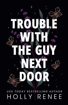 Trouble with the Guy Next Door (The Rock Bottom Series, Band 1)