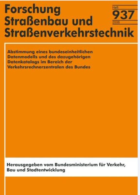 Abstimmung eines bundeseinheitlichen Datenmodells und des dazugehörigen Datenkatalogs im Bereich der Verkehrsrechnerzentralen des Bundes