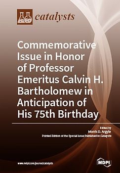 Commemorative Issue in Honor of Professor Emeritus Calvin H. Bartholomew in Anticipation of His 75th Birthday
