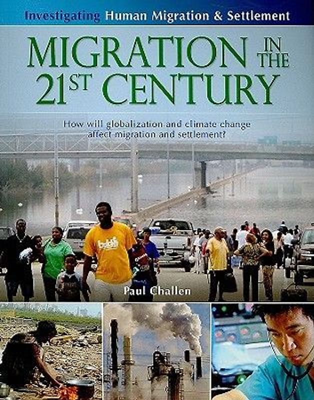 Migration in the 21st Century: How Will Globalization and Climate Change Affect Migration and Settlement?
