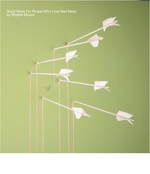 Modest Mouse - Good News for People Who Love Bad News
