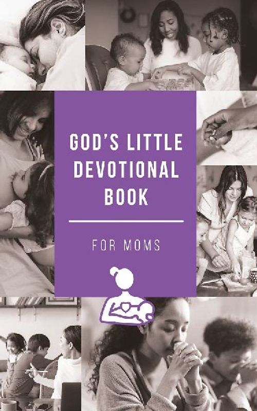 God's Little Devotional Book for Moms
