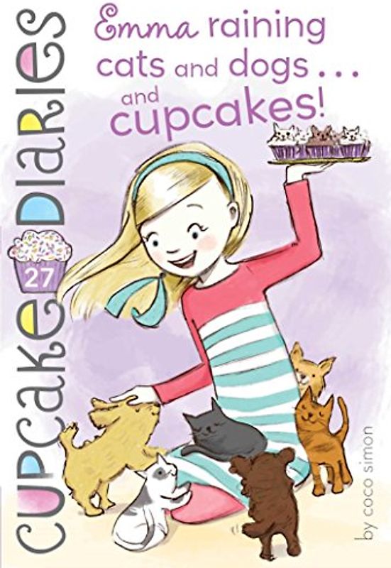 Emma Raining Cats and Dogs . . . and Cupcakes! (Cupcake Diaries, Band 27) - Simon, Coco