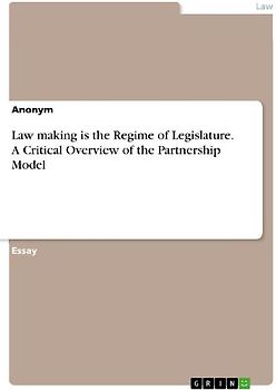 Law making is the Regime of Legislature. A Critical Overview of the  Partnership Model