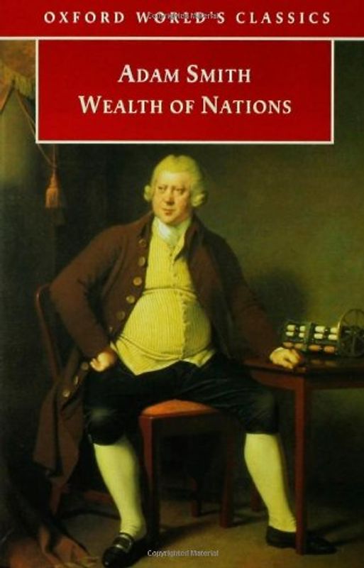 An Inquiry into the Nature and Causes of the Wealth of Nations. A Selected Edition (Oxford World's Classics)