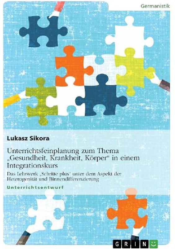 Unterrichtsfeinplanung zum Thema "Gesundheit, Krankheit, Körper" in einem Integrationskurs