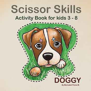 Scissor Skills DOGGY: Activity Book for Kids 3 - 8