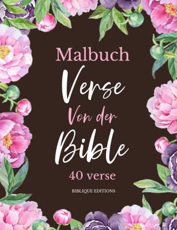 Verse Von Der Bible Malbuch: 40 Bibelverse Zum Ausmalen Für Erwachsene, Biblische Schriften Und Inspirierende Zitate, Christliches Malbuch