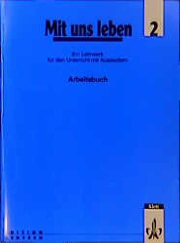 Mit uns leben. Ein Lehrwerk für den Unterricht mit Aussiedlern / Arbeitsbuch