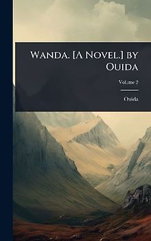 Wanda. [A Novel.] by Ouida