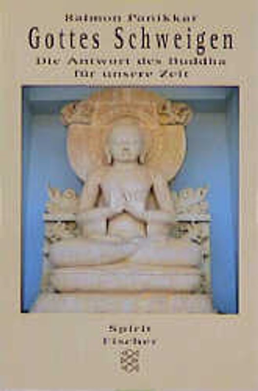 Gottes Schweigen. Die Antwort des Buddha für unsere Zeit