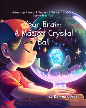 Your Brain: A Magical Crystal Ball