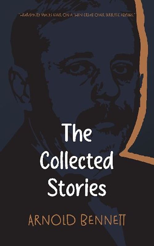 The Collected Stories of Arnold Bennett