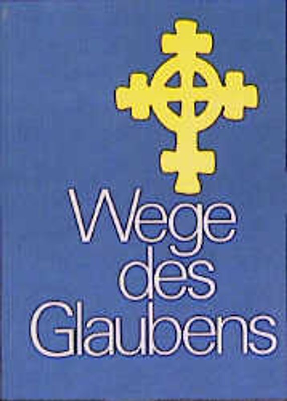 Religion Sekundarstufe I. Gymnasium /Realschule / Wege des Glaubens
