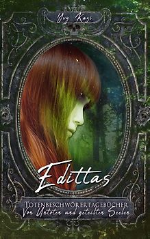 Edittas Totenbeschwörertagebücher