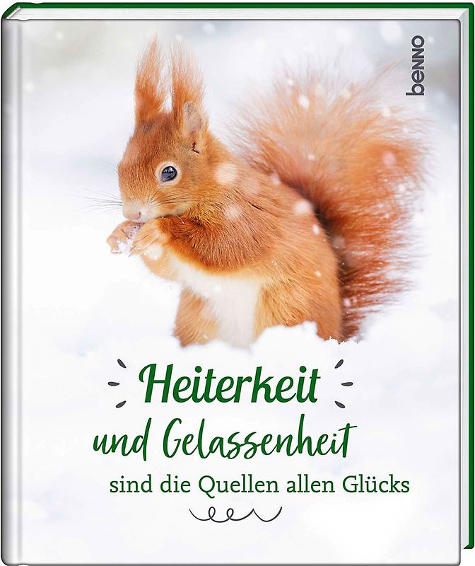 Heiterkeit und Gelassenheit sind die Quellen allen Glücks