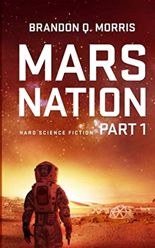 Mars Nation 1: Hard Science Fiction (Mars Trilogy, Band 1)