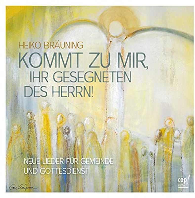 Kommt zu mir, ihr Gesegneten des Herrn: Neue Lieder für Gemeinde und Gottesdienst