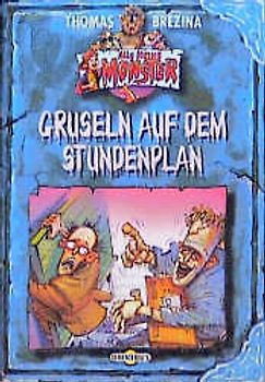 Alle meine Monster / Gruseln auf dem Stundenplan. Ab 8 Jahren