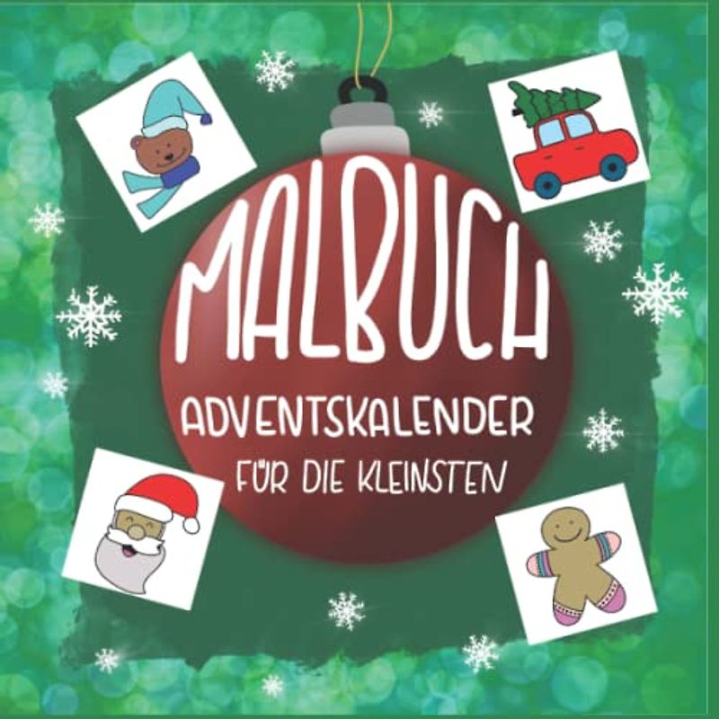 Malbuch Adventskalender für die Kleinsten: Weihnachtliches Malbuch für Kinder ab 1 Jahr| Ideal zum Lernen und Malen erster Objekte des Winters | Ideales Geschenk für die Adventszeit/ Nikolausgeschenk