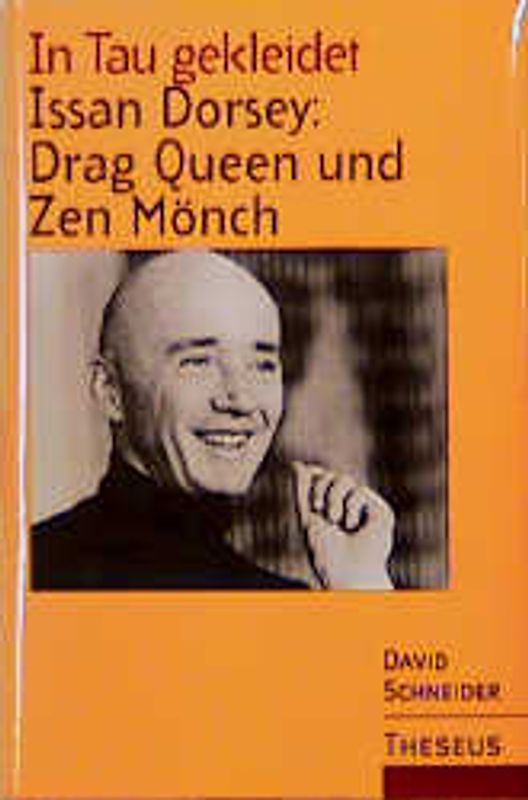 In Tau gekleidet. Issan Dorsey: Drag Queen und Zen Mönch